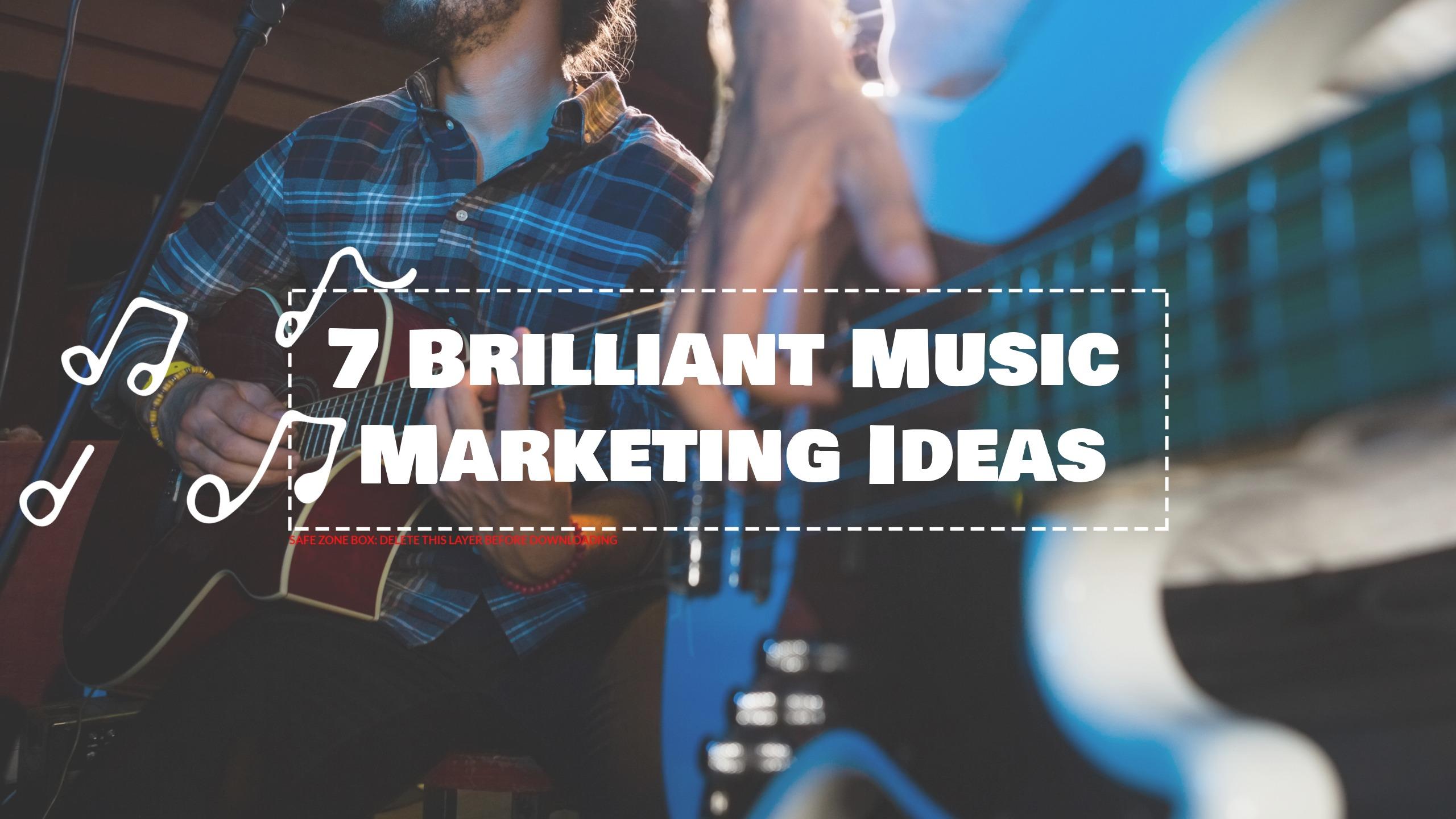 Two guys playing guitars and a caption: 7 Brilliant Music Marketing Ideas - 7 top marketing strategies for musicians - Image